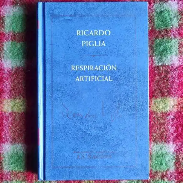 Ricardo Piglia - Respiración artificial - Libro
