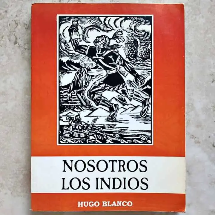 Hugo Blanco Galdós - Nosotros los Indios - Libro