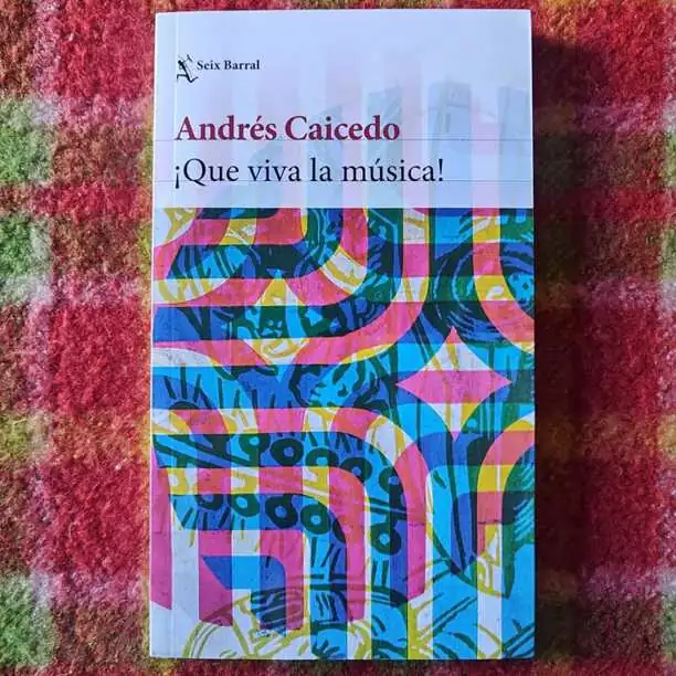 Andrés Caicedo - ¡Que viva la música! - Libro
