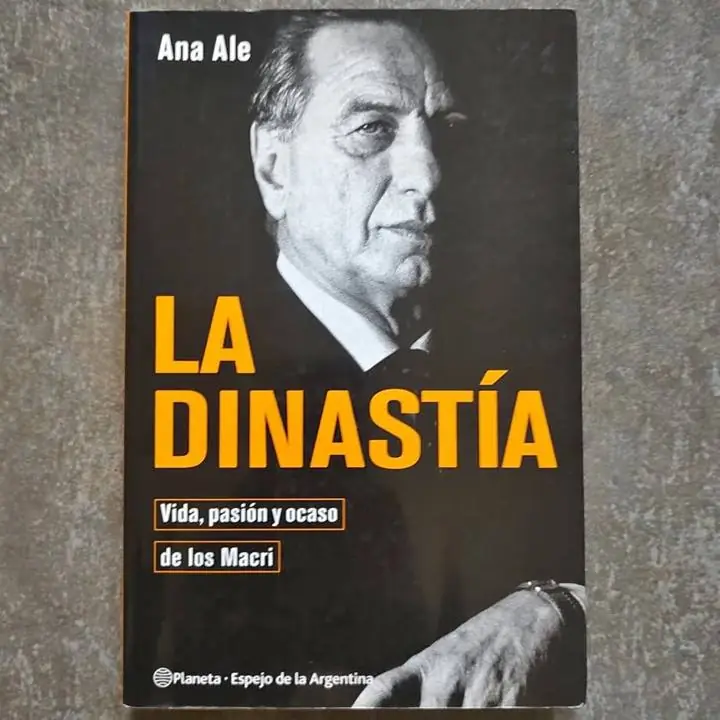 Ana Ale - la dinastía vida pasión y ocaso de los Macri - Libro