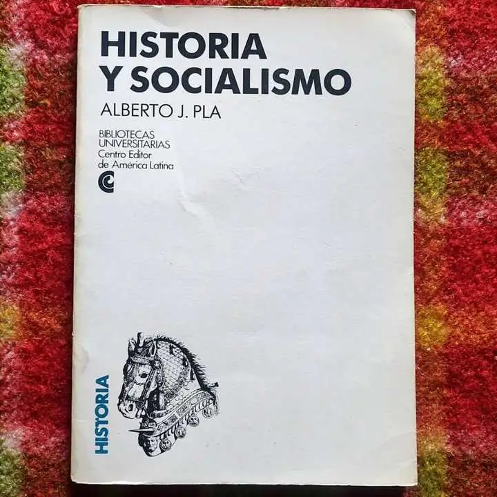 Alberto J. Pla - Historia y socialismo - Libro