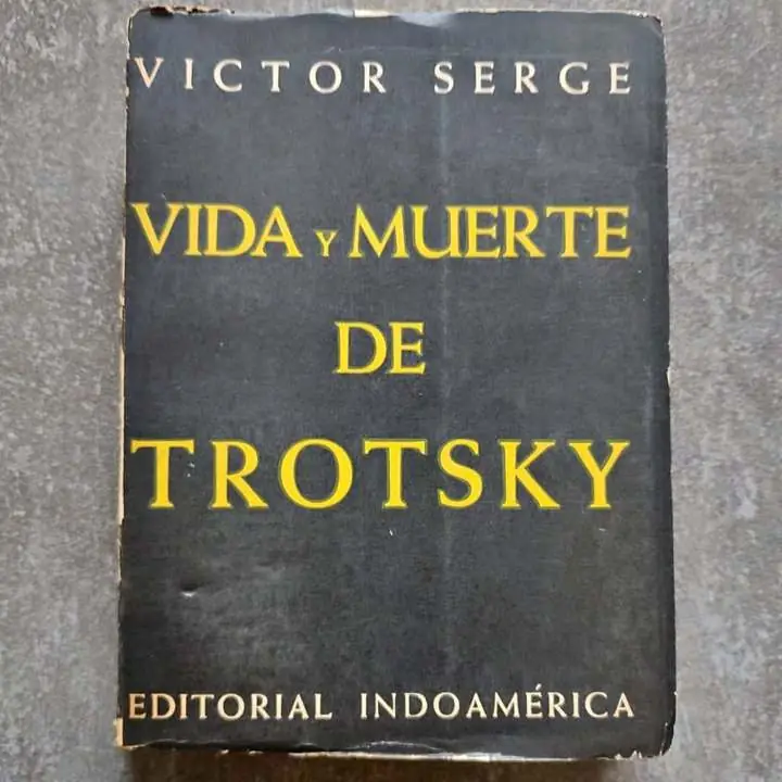 Víctor Serge - Vida y muerte de Trotsky - Editorial Indoamérica - Libro