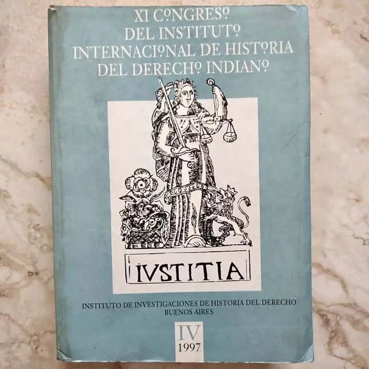 XI Congreso del Instituto Internacional de Historia del Derecho Indiano - Actas y estudios - Libro