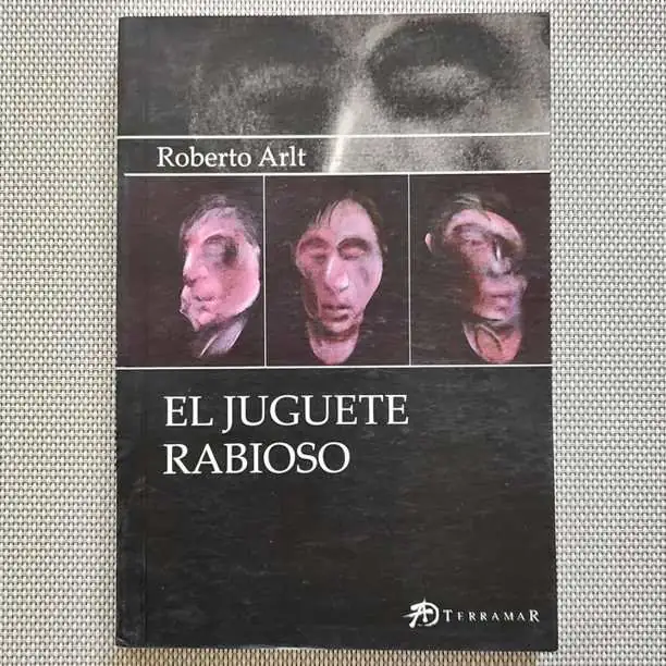 Roberto Arlt - el juguete rabioso - Libro nuevo