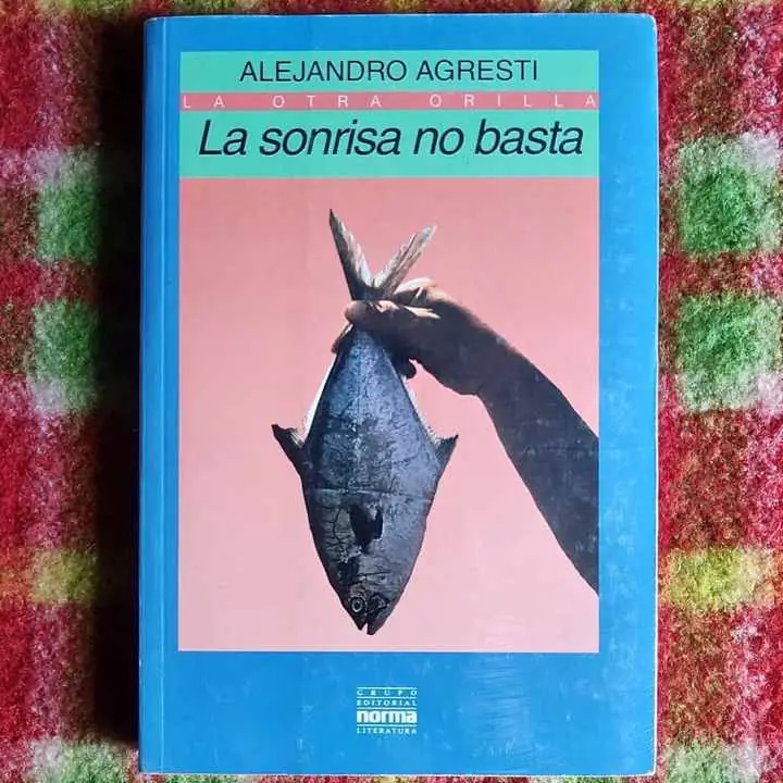 Alejandro Agresti - la sonrisa no basta - Libro